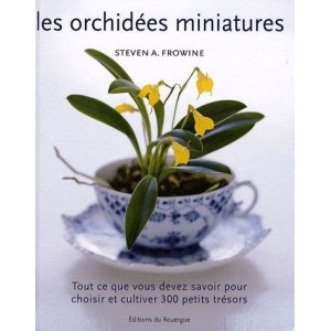 Les orchidées miniatures par Steve-A Frowine Les orchidées miniatures par Steve-A Frowine